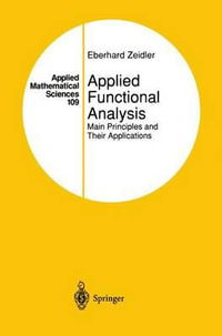 Applied Functional Analysis : Main Principles and Their Applications - Eberhard Zeidler