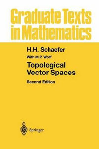 Topological Vector Spaces : Graduate Texts in Mathematics - M.P. Wolff