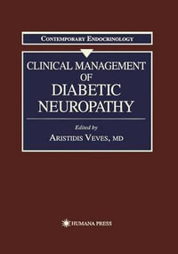 Clinical Management of Diabetic Neuropathy : Contemporary Endocrinology - Aristidis Veves