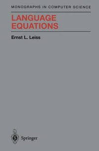 Language Equations : Monographs in Computer Science - Ernst Leiss