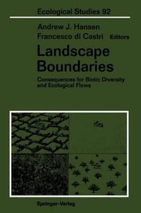 Landscape Boundaries : Consequences for Biotic Diversity and Ecological Flows - Andrew J. Hansen