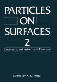 Particles on Surfaces 2 : Detection, Adhesion, and Removal - K. L. Mittal