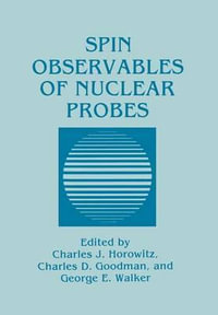 Spin Observables of Nuclear Probes - Charles J. Horowitz