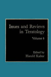 Issues and Reviews in Teratology : Volume 4 - H. Kalter