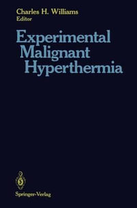 Experimental Malignant Hyperthermia - Charles H. Williams