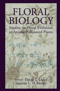 Floral Biology : Studies on Floral Evolution in Animal-Pollinated Plants - David G. Lloyd