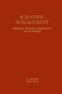 Scientific Management : Frederick Winslow Taylor's Gift to the World? - J.-C. Spender