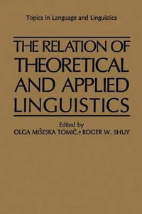 The Relation of Theoretical and Applied Linguistics : Topics in Language and Linguistics - Olga Miseska Tomic