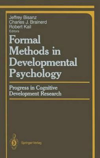 Formal Methods in Developmental Psychology : Progress in Cognitive Development Research - Jeffrey Bisanz