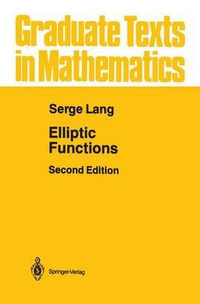 Elliptic Functions : Graduate Texts in Mathematics - Serge Lang