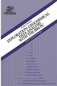 Exploration-Geochemical Data Analysis with the IBM PC : Computer Methods in the Geosciences - G.S. Koch