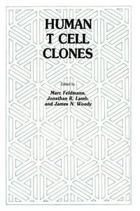 Human T Cell Clones : A New Approach to Immune Regulation - Marc Feldmann