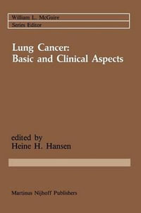 Lung Cancer : Basic and Clinical Aspects : Basic and Clinical Aspects - Heine H. Hansen