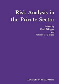 Risk Analysis in the Private Sector : Advances in Experimental Medicine and Biology - Chris Whipple