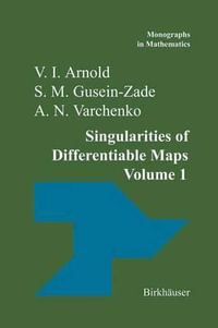 Singularities of Differentiable Maps : Volume I: The Classification of Critical Points Caustics and Wave Fronts - V.I. Arnold