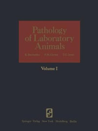 Pathology of Laboratory Animals : Volume I - Kurt Benirschke