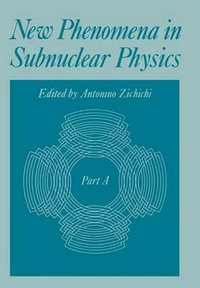 New Phenomena in Subnuclear Physics : Part A - Antonino Zichichi