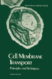 Cell Membrane Transport : Principles and Techniques - Arnost Kotyk