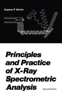 Principles and Practice of X-Ray Spectrometric Analysis - E.P. Bertin