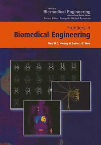 Frontiers in Biomedical Engineering : Proceedings of the World Congress for Chinese Biomedical Engineers - Ned H.C. Hwang