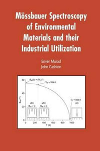 Mossbauer Spectroscopy of Environmental Materials and Their Industrial Utilization - Enver Murad