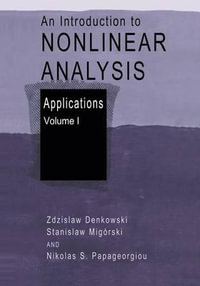 An Introduction to Nonlinear Analysis : Applications - Zdzislaw Denkowski