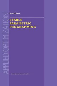 Stable Parametric Programming : Applied Optimization - S. Zlobec