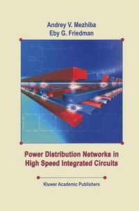 Power Distribution Networks in High Speed Integrated Circuits - Andrey Mezhiba