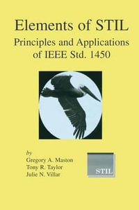 Elements of STIL : Principles and Applications of IEEE Std. 1450 - Gregory A. Maston