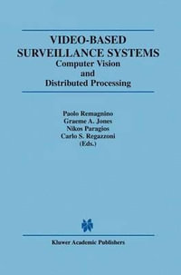 Video-Based Surveillance Systems : Computer Vision and Distributed Processing - Graeme A. Jones