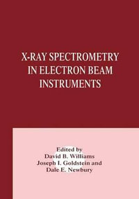 X-Ray Spectrometry in Electron Beam Instruments - Joseph Goldstein