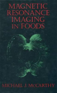 Magnetic Resonance Imaging in Foods - Michael J. McCarthy