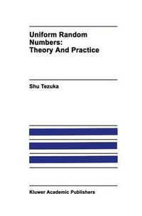 Uniform Random Numbers : Theory and Practice - Shu Tezuka