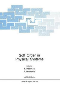 Soft Order in Physical Systems : NATO Science Series B:  - R. Bruinsma