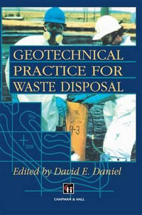 Geotechnical Practice for Waste Disposal - D.E. Daniel