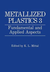 Metallized Plastics 3 : Fundamental and Applied Aspects - K. L. Mittal