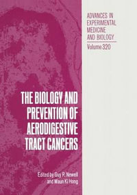 The Biology and Prevention of Aerodigestive Tract Cancers : Advances in Experimental Medicine and Biology - Guy R. Newell