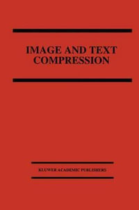 Image and Text Compression : The Springer International Series in Engineering and Computer Science - James A. Storer