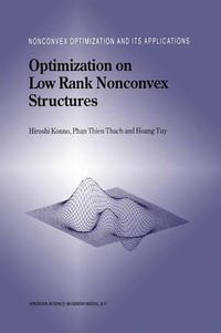 Optimization on Low Rank Nonconvex Structures : Nonconvex Optimization and Its Applications - Hiroshi Konno