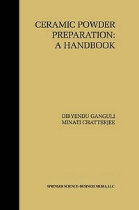 Ceramic Powder Preparation : A Handbook - Dibyendu Ganguli