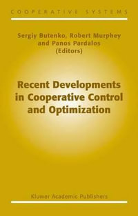 Recent Developments in Cooperative Control and Optimization : Cooperative Systems - Sergiy Butenko