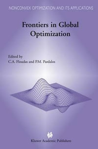 Frontiers in Global Optimization : Nonconvex Optimization and Its Applications - Christodoulos A. Floudas