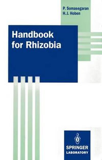 Handbook for Rhizobia : Methods in Legume-Rhizobium Technology - Padma Somasegaran