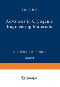 Advances in Cryogenic Engineering Materials : Part A - R.W. Fast