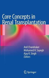 Core Concepts in Renal Transplantation - Anil Chandraker