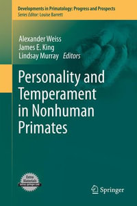 Personality and Temperament in Nonhuman Primates : Developments in Primatology: Progress and Prospects - Author