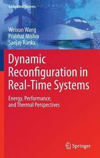 Dynamic Reconfiguration in Real-Time Systems : Energy, Performance, and Thermal Perspectives - Weixun Wang