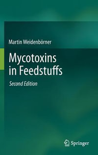 Mycotoxins in Feedstuffs - Martin WeidenbÃ¶rner