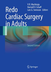 Redo Cardiac Surgery in Adults - V.R. Machiraju