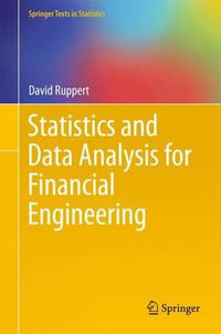 Statistics and Data Analysis for Financial Engineering : Springer Texts in Statistics - David Ruppert